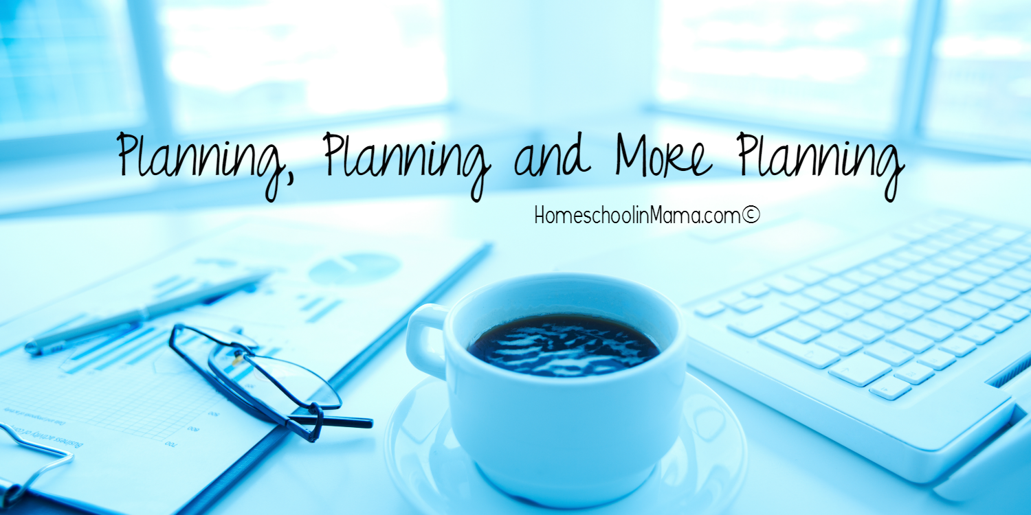 Planning, Planning and MORE Planning…