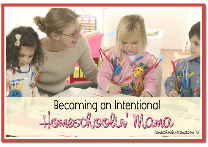 Becoming an Intentional Homeschoolin Mama - 5 Day Series from HomeschoolinMama.com