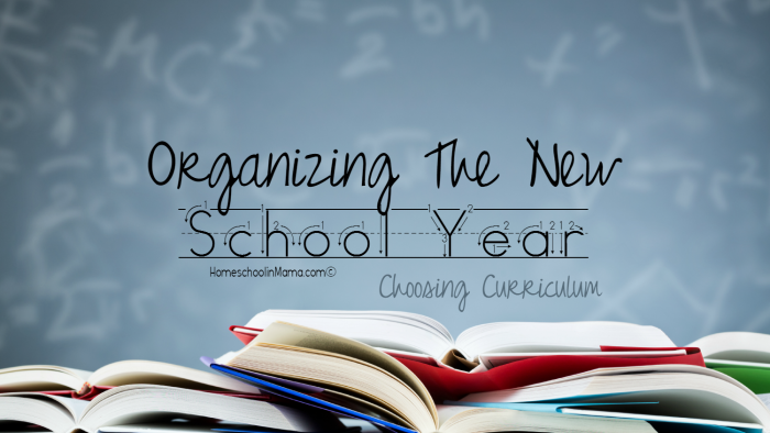 Organizing The New School Year - Choosing Curriculum with free printables.