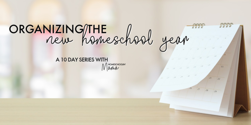 Organizing The New Homeschool Year - a 10 Day Series with Meg Hykes